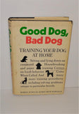 GOOD DOG, BAD DOG Training Your Dog At Home Book by Mordecai Siegal & Matthew Margolis from 1974 - sandeesmemoriesandcollectibles.com