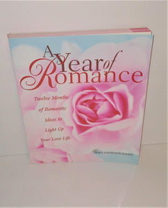 A Year of Romance - Twelve Months of Romantic Ideas to Light Up Your Love Life Book by Mara Goodman-Davies from 2002 - sandeesmemoriesandcollectibles.com