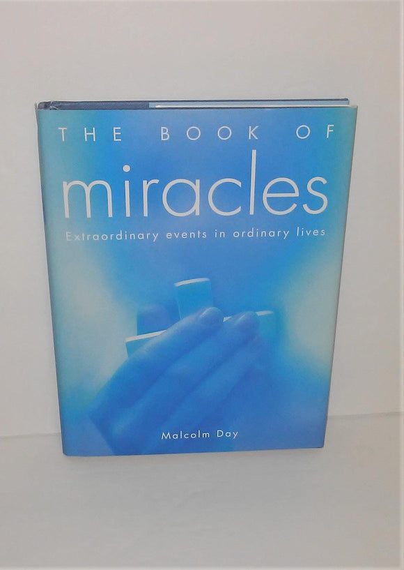 The Book of MIRACLES - Extraordinary Events In Ordinary Lives by Malcolm Day from 2002 FIRST US EDITION - sandeesmemoriesandcollectibles.com