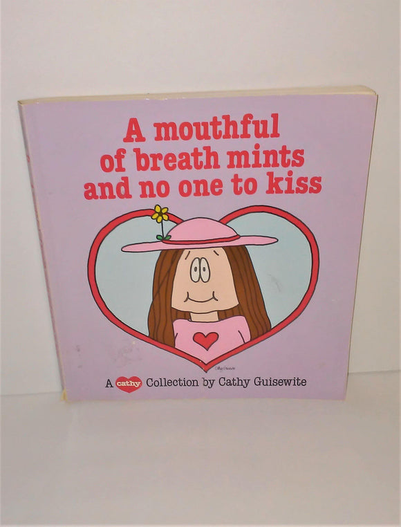 CATHY A Mouthful of Breath Mints and No One To Kiss Comic Strip HUMOR Book from 1988 by Cathy Guisewite - sandeesmemoriesandcollectibles.com