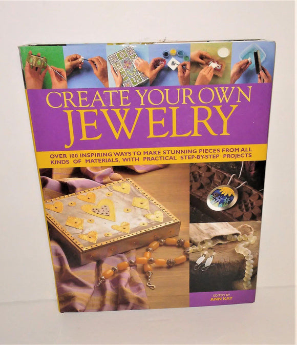 Create Your Own Jewelry Book - Edited by Ann Kay from 2006 - Over 100 Projects - sandeesmemoriesandcollectibles.com