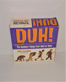 DUH! More of The Dumbest Things Ever Said or Done 2008 Collector Box Calendar - sandeesmemoriesandcollectibles.com