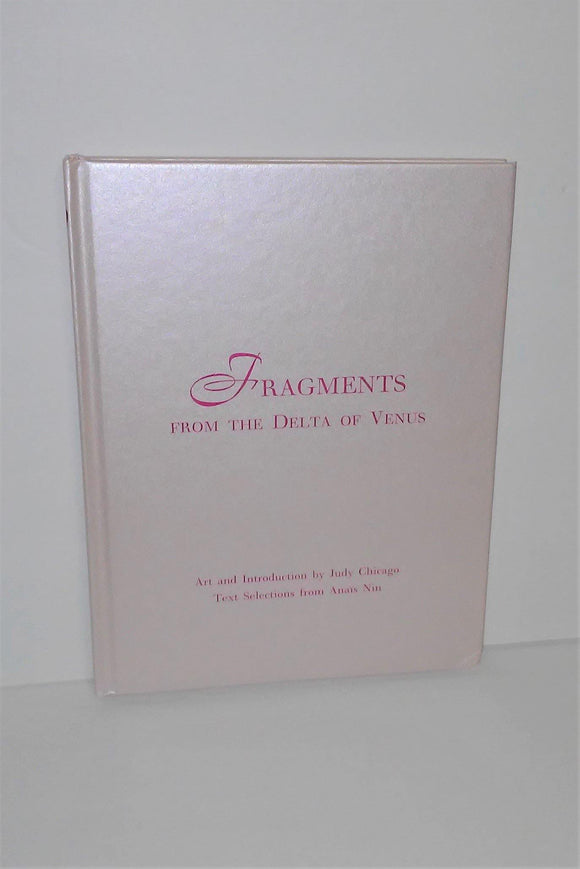Fragments From the Delta of Venus Book - By Judy Chicago FIRST EDITION 2004 Printed In Italy - sandeesmemoriesandcollectibles.com