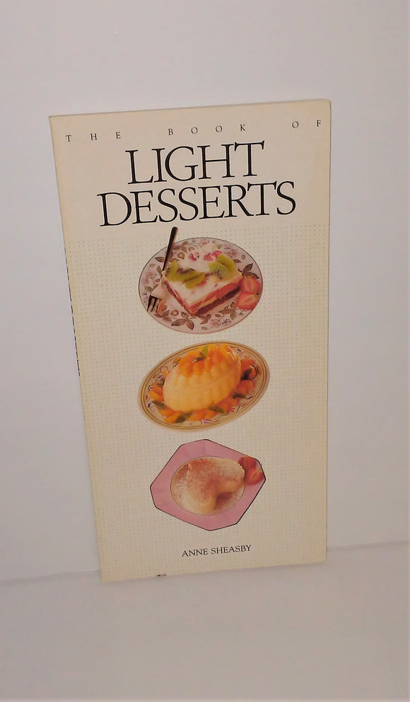 The Book of LIGHT DESSERTS By Anne Sheasby from 1994 - sandeesmemoriesandcollectibles.com