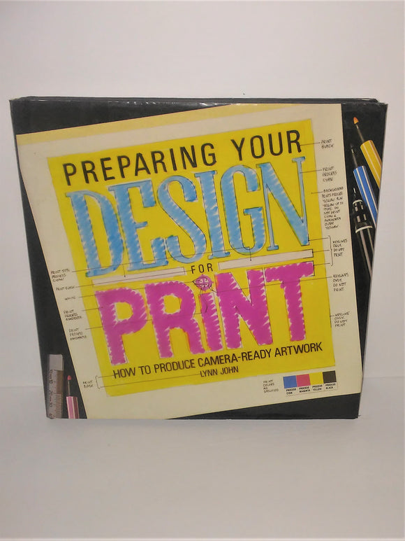 Preparing Your Design for Print - How to Produce Camera-Ready Artwork Book by Lynn John from 1988