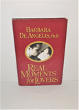Real Moments for Lovers Book by Barbara De Angelis, Ph.D. from 1995 Hardcover with DJ - sandeesmemoriesandcollectibles.com