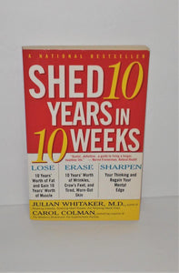 Shed 10 Years in 10 Weeks Book by Julian Whitaker, M.D. & Carol Colman First Fireside Edition 1999 - sandeesmemoriesandcollectibles.com