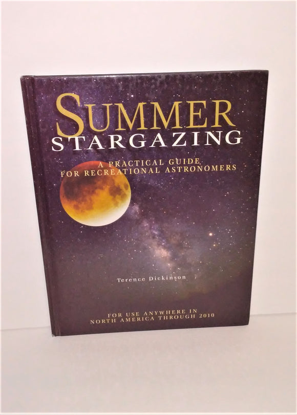 Summer Stargazing A Practical Guide for Recreational Astronomers by Terence Dickinson - sandeesmemoriesandcollectibles.com
