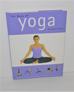 The Book of YOGA by Christina Brown from 2004 Hardcover - sandeesmemoriesandcollectibles.com