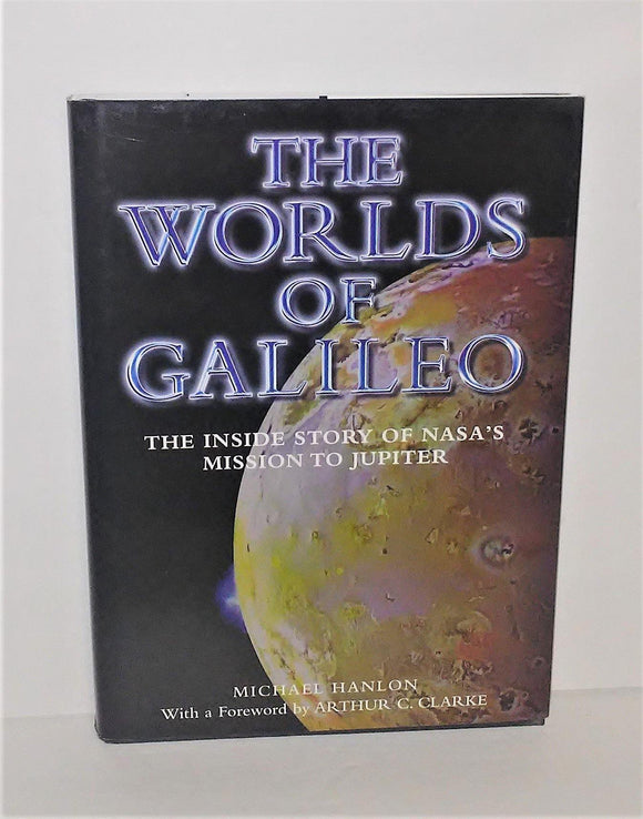 The Worlds of GALILEO Book - The Inside Story of NASA's Mission to Jupiter by Michael Hanlon from 2001 FIRST US EDITION - sandeesmemoriesandcollectibles.com