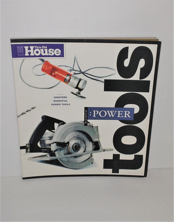 This Old House Nineteen Essential POWER TOOLS Book First Edition from 1998 - sandeesmemoriesandcollectibles.com