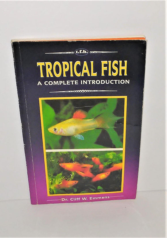 Tropical Fish - A Complete Introduction Book by Dr. Cliff W. Emmens from 1994 - sandeesmemoriesandcollectibles.com