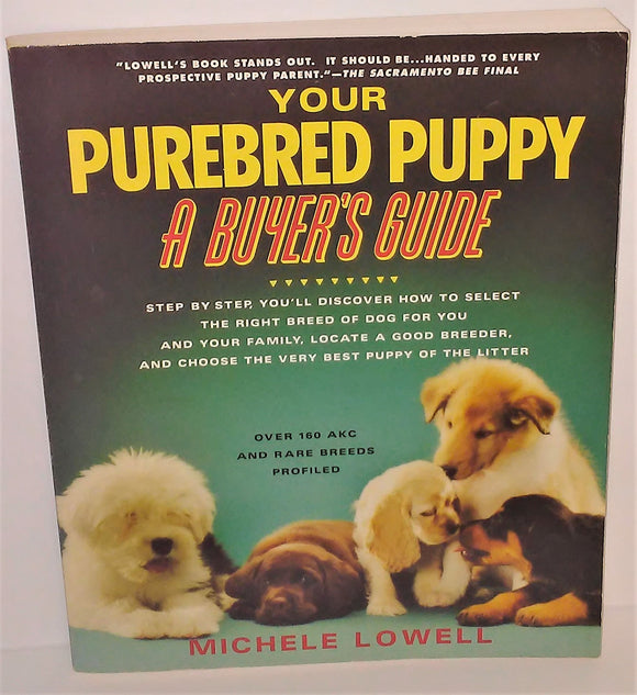 Your Purebred Puppy - A Buyer's Guide Book by Michele Lowell from 1991 - sandeesmemoriesandcollectibles.com